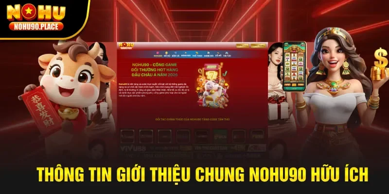 Thông tin giới thiệu chung Nohu90 hữu ích